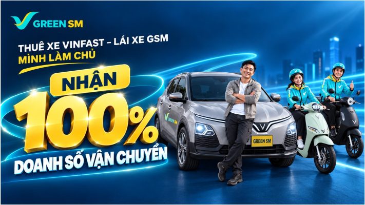 Chạy Xanh SM bằng xe VinFast: nhận 100% doanh thu 2 năm đầu